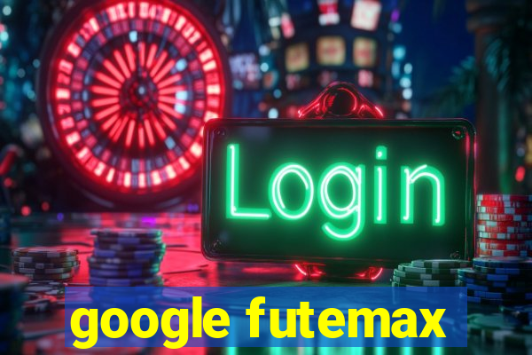 google futemax